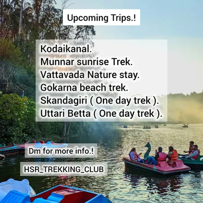 Here's a list of some of my upcoming trips, including one-day treks like Skandagiri and longer adventures to Kodaikanal and Munnar. I have something planned for every weekend.