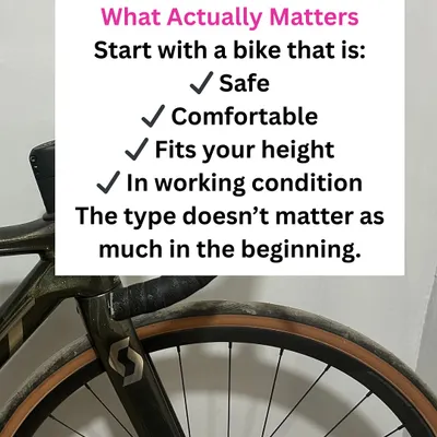 You don't need a fancy road bike to start cycling. The most important thing is to start with a bike that is safe, comfortable, and fits you properly. Any working bike is enough to begin.