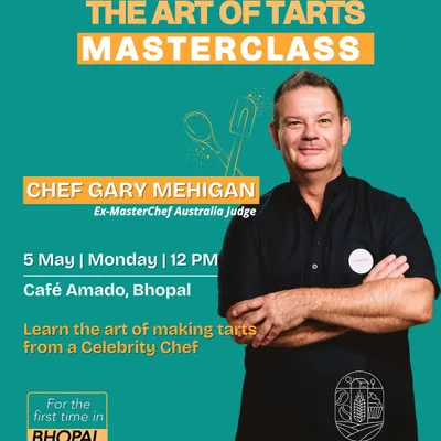 Announcing a huge event for Bhopal. This poster details the exclusive "Art of Tarts" masterclass with celebrity chef Gary Mehigan, held at Café Amado, marking his first-ever visit to the city.