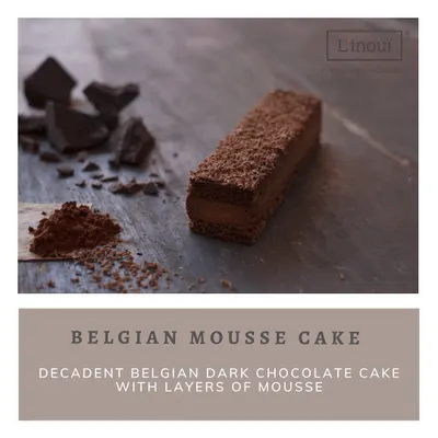 Our decadent Belgian Mousse Cake, featuring layers of rich dark chocolate cake and light, airy mousse. It's the best of both worlds, whipped together for a truly indulgent dessert.