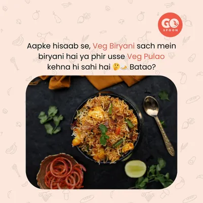 The great Indian debate. Is Veg Biryani actually Pulao? Let us know what you think.