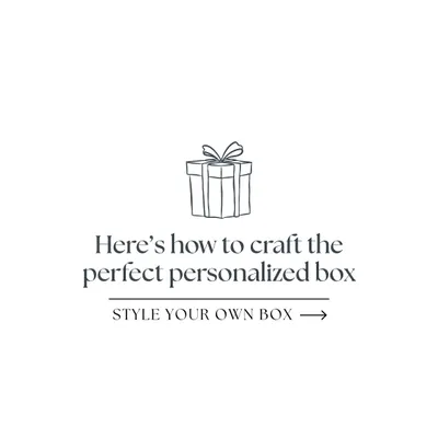 This is where your gifting journey begins. This image introduces the 'Style Your Own Box' feature, inviting you to craft the perfect personalized gift from scratch.