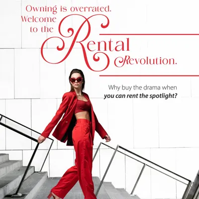 This is my core belief. Owning is overrated. The real power move is renting the spotlight, looking like a million bucks without spending it, and having an endless, rotating closet.