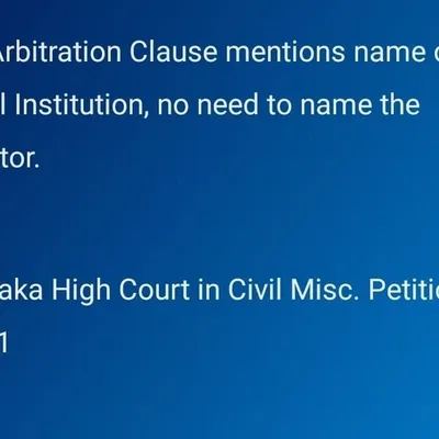 I often advise clients that a well-drafted arbitration clause is the foundation of an enforceable agreement. As established by the Karnataka High Court, it is not always necessary to name a specific arbitrator if the Arbitral Institution is designated. This is a critical detail that provides flexibility and ensures the clause remains valid, preventing future procedural challenges.