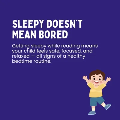 A tip for parents: if your child gets sleepy while reading, it's a good sign! It means they feel safe, focused, and relaxed, which is perfect for a healthy bedtime routine.
