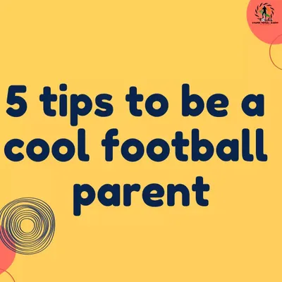 We believe in supporting our football parents too. This post introduces our top tips for being a positive and encouraging presence for your young athlete.