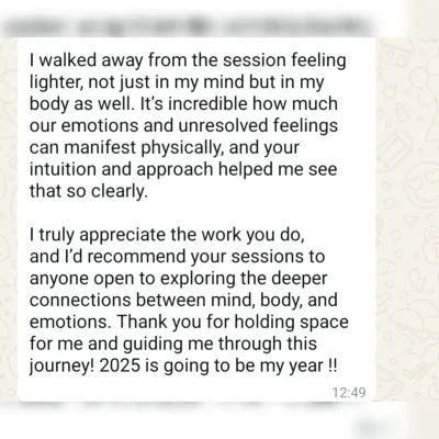 "I walked away from the session feeling lighter, not just in my mind but in my body as well." This is the essence of mind-body healing. It's incredible what happens when we see the connection.