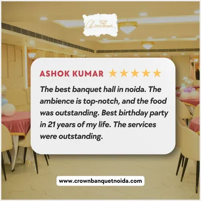 A glowing review from Ashok Kumar, who calls our venue the "best banquet hall in Noida." He highlights the top-notch ambiance, outstanding food, and excellent service that made his birthday party a great success.