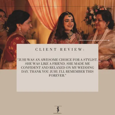 "Juhi was an awesome choice for a stylist. She was like a friend. She made me confident and relaxed on my wedding day." These words from a client mean everything to me.