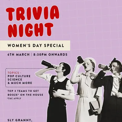 A trivia night special for Women's Day. I love an excuse to celebrate the ladies with pop culture questions and booze on the house for the winners.