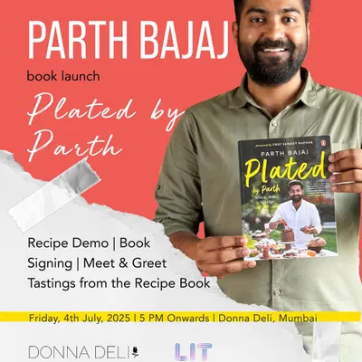 Celebrating a debut cookbook in Mumbai. This poster announces the launch of "Plated by Parth" by popular baker and food artist Parth Bajaj at Donna Deli, featuring a recipe demo, book signing, and tastings.