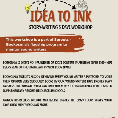 Our 'Idea to Ink' story-writing workshop in partnership with Bookosmia, India's number one publisher for kids. This certification workshop guides young writers from an idea to a published story.