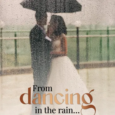 From dancing in the rain... the right love isn't about one perfect moment, but about all the small moments made perfect because you are together.