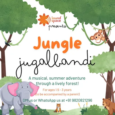 A poster for our 'Jungle Jugalbandi' summer adventure. This workshop is specially designed for toddlers aged 1.5 to 3 years to explore a lively forest of sounds with a parent.