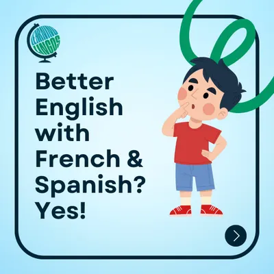 Did you know that learning French or Spanish can actually make your child better at English? This series of posts explains the cognitive cross-training benefits.
