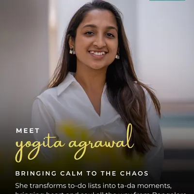 Meet Yogita, who brings calm to the chaos. Based in Bangalore, she has a talent for turning to-do lists into "ta-da" moments with heart and soul.