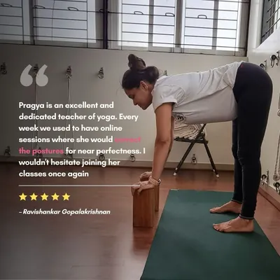 "Pragya is an excellent and dedicated teacher. Every week we used to have online sessions where she would correct the postures for near perfectness." It is always heartwarming to receive feedback like this from my students.