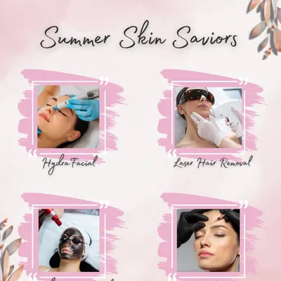 This graphic showcases our most popular "Summer Skin Saviors." Alongside laser hair removal, we offer HydraFacial for deep hydration, Carbon Laser Facial for rejuvenation, and Botox for smoothing fine lines.