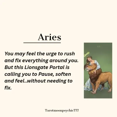 A cosmic insight for Aries during the Lionsgate Portal. The urge is to rush and fix, but the universe is calling you to pause, soften, and feel without needing to control.