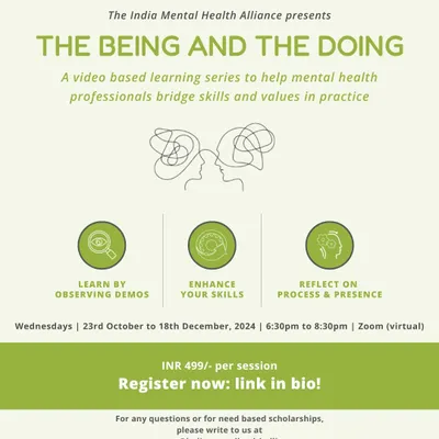 We are excited to introduce "The Being and The Doing," a video-based learning series to help mental health professionals bridge skills and values in practice. This series is presented in partnership with the India Mental Health Alliance.
