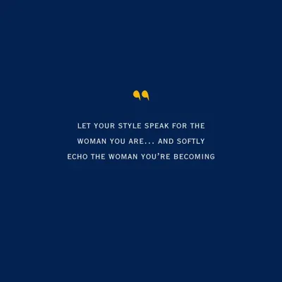 Let your style speak for the woman you are and softly echo the woman you're becoming. True style doesn't scream, it whispers, blending the boldness of who you are with the promise of who you are evolving into.