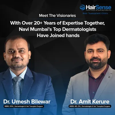 Meet the visionaries behind HairSense. With over 20 years of combined experience, we, Dr. Umesh Bilewar and Dr. Amit Kerure, have joined hands to provide Navi Mumbai with the highest standard of hair restoration care.
