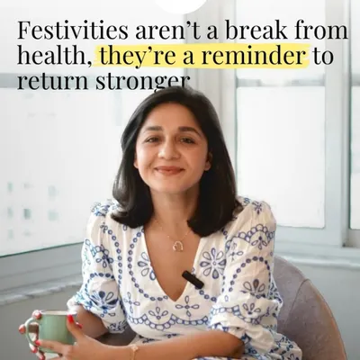 Festivities are a part of life and shouldn't be a source of stress. I see them as a reminder to enjoy, recharge, and return to your health goals stronger than before.