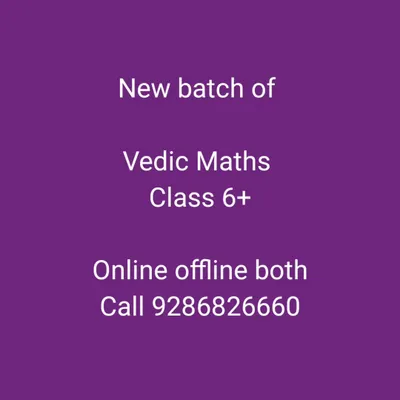 I am starting a new batch of Vedic Maths for students in Class 6 and above. Both online and offline options are available, so you can choose what works best for your child. Call me to book a free demo class.