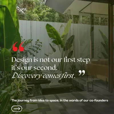 This image captures the essence of my philosophy: "Design is not our first step, it's our second. Discovery comes first." I believe in a deep, collaborative discovery phase to ensure the final design is a true reflection of what matters to you.