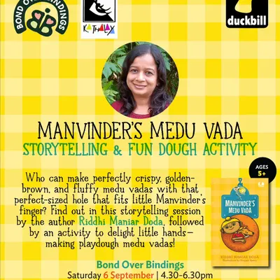 A poster for our 'Manvinder's Medu Vada' storytelling session with author Riddhi Maniar Doda. The event included a fun, hands-on activity making playdough medu vadas.