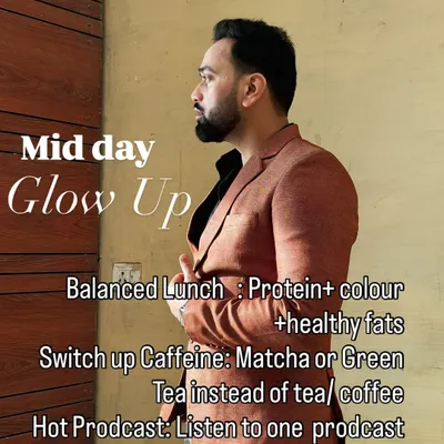 My Midday Glow Up routine focuses on a balanced lunch, switching to healthier caffeine options like matcha, and listening to an inspiring podcast to reset your energy.