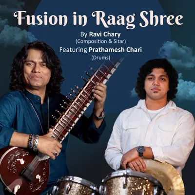 The cover art for my track "Fusion in Raag Shree," featuring my son Prathamesh Chari on drums. This piece blends the traditional evening raag with contemporary rhythms.