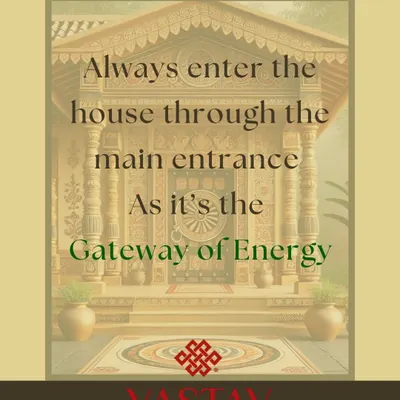 The main entrance is the primary gateway for energy. I always advise using the main door to enter and exit, as this practice consciously invites positive cosmic energy, prosperity, and new opportunities into your space and life.