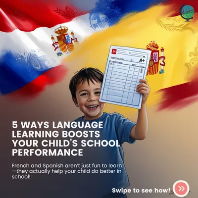 Learning French or Spanish isn't just fun, it actively helps your child do better in school. This series explains five key ways language learning boosts academic performance.