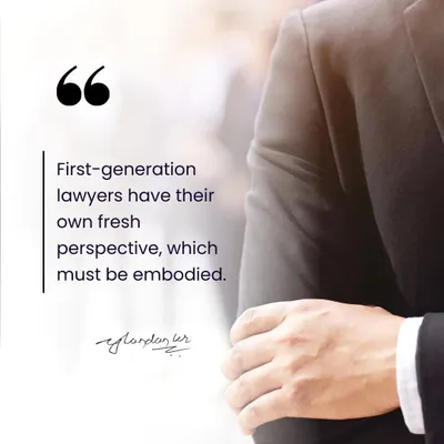 Being a first-generation lawyer means I don't rely on old networks. I rely on fresh perspectives, resilience, and an unwavering drive to create my own path and deliver exceptional value for my clients.