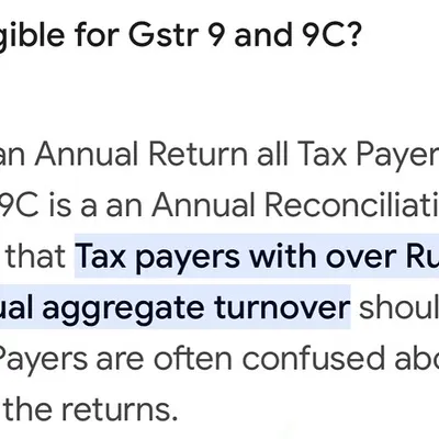 Confused about GSTR 9 and 9C eligibility? This information clarifies that taxpayers with over a certain annual turnover must file these forms, and we can manage this for you.