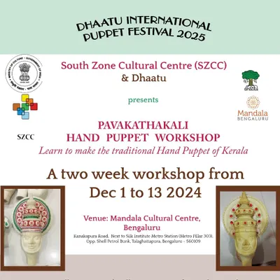 An announcement for our two-week Pavakathakali hand puppet workshop. This poster features images of the unpainted and painted wooden heads, showing the transformation that participants will learn to achieve.