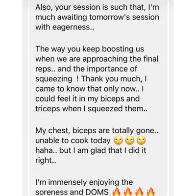 This client's feedback on feeling the muscle squeeze and enjoying the soreness shows they're learning the mind-muscle connection I emphasize. This is how we ensure every rep counts for maximum results.
