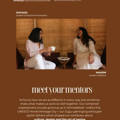 Meet your mentors. A little about us, Nandini and Shivangi. It's funny how different we are, but our combined superpowers and shared love for culture, design, and the art of seeing is what makes our partnership work.