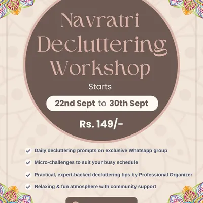 This is the announcement for my 9-day Navratri Decluttering Workshop. These online events are designed with your busy schedule in mind, offering daily prompts and community support for a small fee.