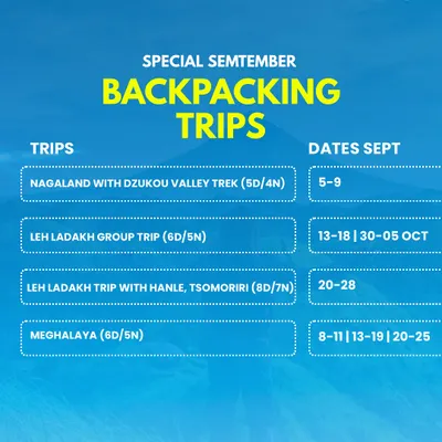 September escapes await. Here is the schedule for my special backpacking trips to Nagaland, Leh Ladakh, and Meghalaya. Book your spot now.