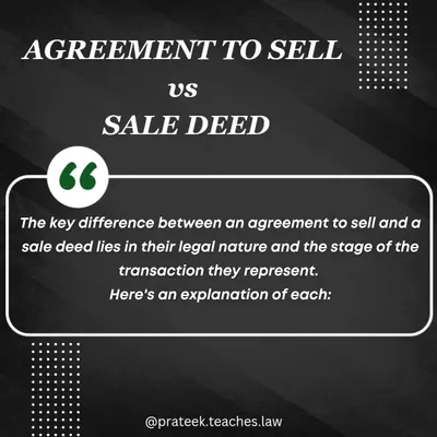It is important to understand the key difference between an "agreement to sell" and a "sale deed" as they represent different stages of a property transaction.