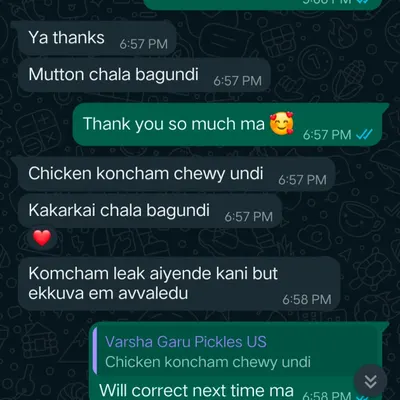 I truly appreciate honest feedback like this. The customer loved the Mutton and Kakarkai pickle but felt the chicken was a bit chewy. I noted this down immediately to correct it for her next order.