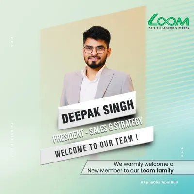 We are delighted to welcome Mr. Deepak Singh to the Loom Solar family as our President of Sales & Strategy. His strategic vision and deep industry insight will be invaluable in driving our growth and expanding our market presence.