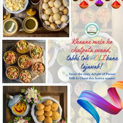 "Khaane mein ho chatpata swaad, tabhi toh HOLI bane lajawab!" This collage captures the zesty delight of our Purani Dilli ki Chaat, featuring Gol Gappe, Palak Chole, and Karhi Kachori, perfect for the festive season.