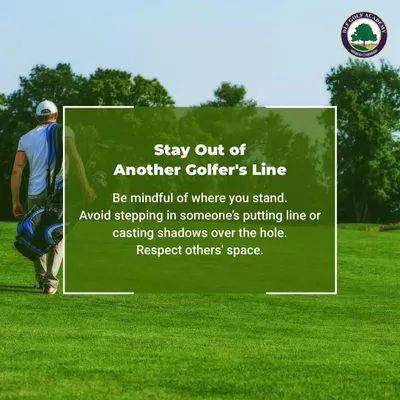 A fundamental part of golf etiquette is respecting another player's space. We teach our golfers to always be mindful of where they stand to avoid stepping in a putting line or casting shadows.