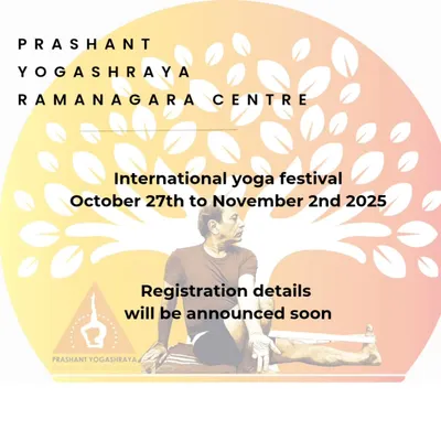 An announcement for our International Yoga Festival. We hold these immersive events regularly at our Ramanagara Centre.