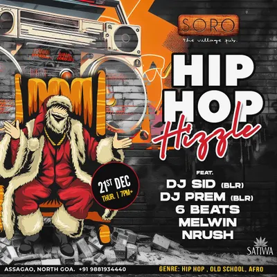 The official poster for a Hip Hop Hizzle night at Soro, Goa. I often collaborate with other talented artists like DJ Sid to make these nights unforgettable.