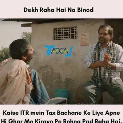 A popular "Dekh Raha Hai Na Binod" meme humorously pointing out the things people do to save tax, like claiming HRA by paying rent to parents.