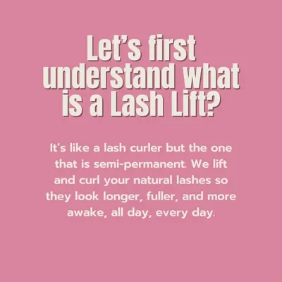 So, what exactly is a lash lift? Think of it as a perm for your eyelashes. We semi-permanently curl your natural lashes so they look longer and fuller, all day, every day.